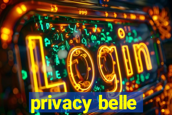 privacy belle